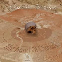 Thomas Bressel : The Land of Chaos